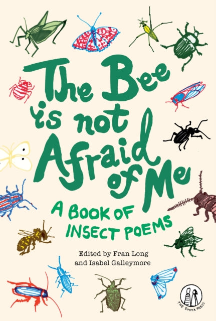 The Bee Is Not Afraid Of Me: A Book of Insect Poems: 2021