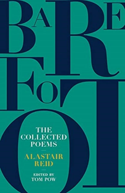 Barefoot: Alastair Reid: The Collected Poems