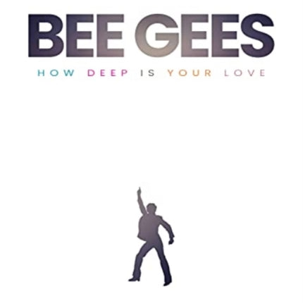 Bee Gees: How Deep Is Your Love