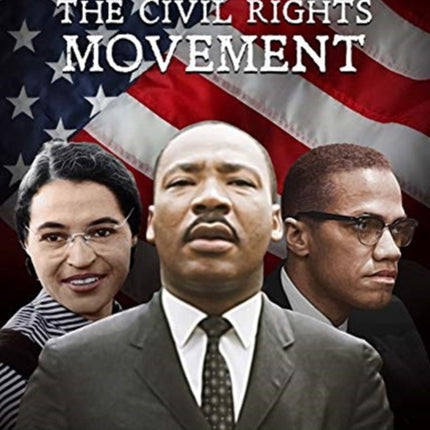 The History of the Civil Rights Movement: The Story of the African American Fight for Justice and Equality