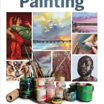 The Complete Beginner's Guide to Painting: Master the Secrets of Painting with Our Easy to Follow Steps