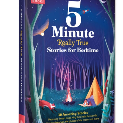 Britannica's 5-Minute Really True Stories for Bedtime: 30 Amazing Stories: Featuring frozen frogs, King Tut’s beds, the world's biggest sleepover, the phases of the moon, and more