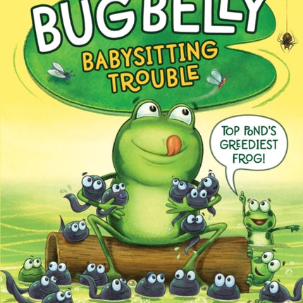 Bug Belly: Babysitting Trouble