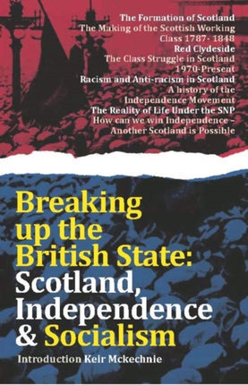 Breaking Up The British State: Scotland, Independence and Socialism