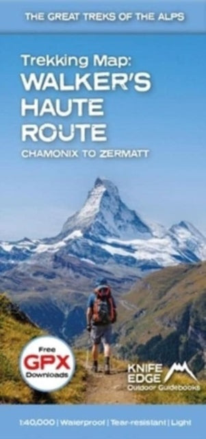 Walker's Haute Route: Chamonix to Zermatt: Trekking Map - The Great Treks of the Alps