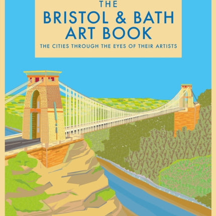 The Bristol and Bath Art Book: The cities through the eyes of their artists