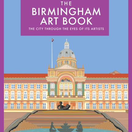 The Birmingham Art Book: The City Through the Eyes of its Artists