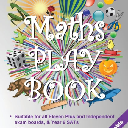 The Big 11+ Maths Play Book