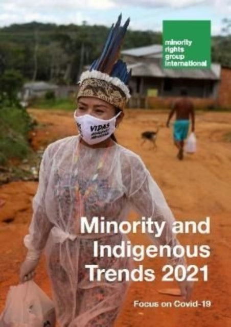 Minority and Indigenous Trends 2021 - Focus on Covid-19: 2021