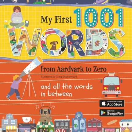 MY FIRST 1001 WORDS: From Aardvark to Zero and all the words in between