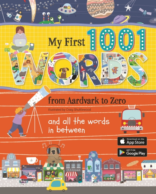 MY FIRST 1001 WORDS: From Aardvark to Zero and all the words in between