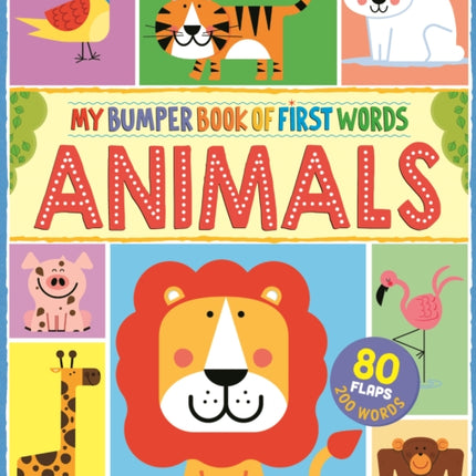 My First Bumper Book of Animal Words: 80 flaps, 200 words