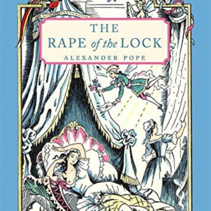 The Rape of the Lock: An Heroi-Comical Poem in Five Cantos