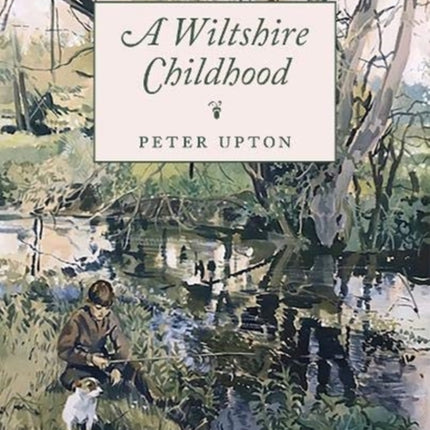 A Wiltshire Childhood: Essays from a Wiltshire Country Childhood