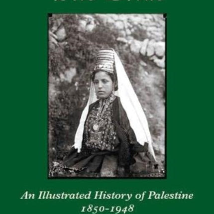 The Bride: An Illustrated History of Palestine 1850-1948