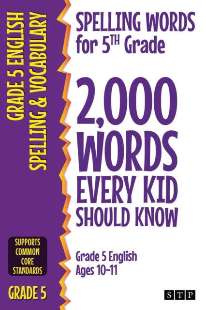 Spelling Words for 5th Grade: 2,000 Words Every Kid Should Know (Grade 5 English Ages 10-11)