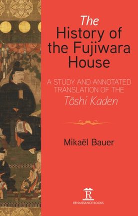 The History of the Fujiwara House: A Study and