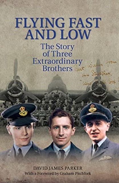 Flying Fast and Low: The Story of Three Extraordinary Brothers