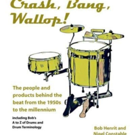 Crash, Bang, Wallop!: The people and products behind the beat from the 1950s to the millennium