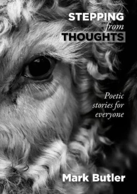 Stepping from Thoughts: Poetic stories for