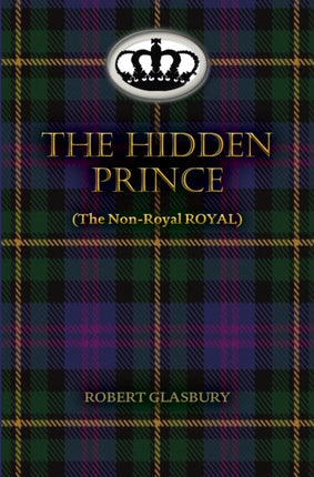 The Hidden Prince: The Non-Royal ROYAL