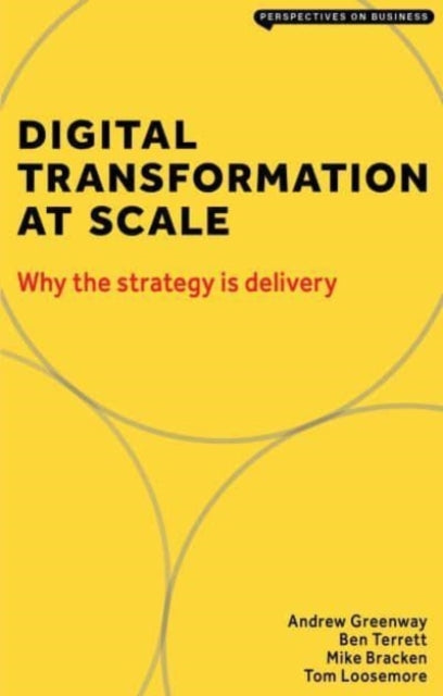 Digital Transformation at Scale: Why The Strategy is Delivery