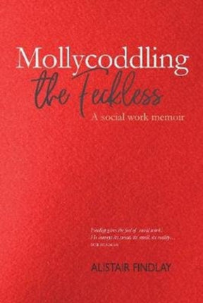 Mollycoddling the Feckless