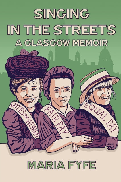 Singing in the Streets: A Glasgow Memoir