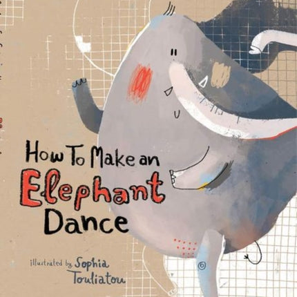 How to Make an Elephant Dance