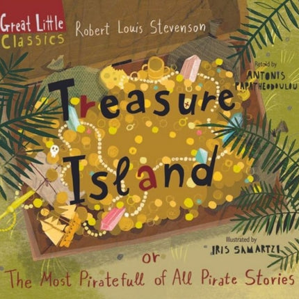 Treasure Island: or ?he Most Piratefull of All Pirate Stories