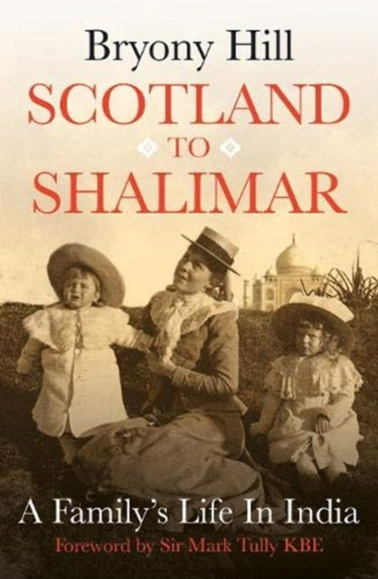 Scotland to Shalimar: A Family’s Life in India