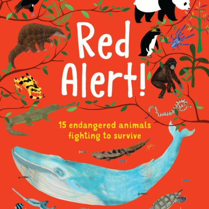 Red Alert!: 15 Endangered Animals Fighting to Survive