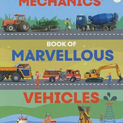 The Mighty Mechanics' Book of Marvellous Vehicles