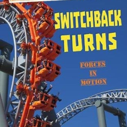 Switchback Turns: Amusement Park Science