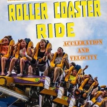 Roller Coaster Ride: Amusement Park Science