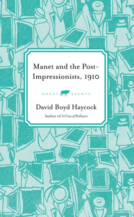 Manet and the PostImpressionists 1910