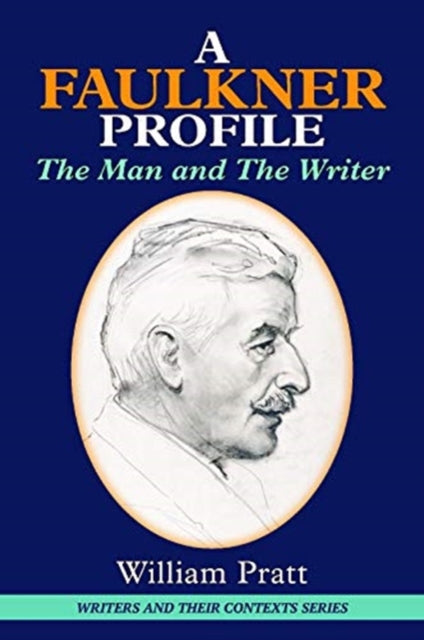 Faulkner Profile: The Man and the Writer