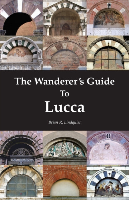 The Wanderer's Guide To Lucca