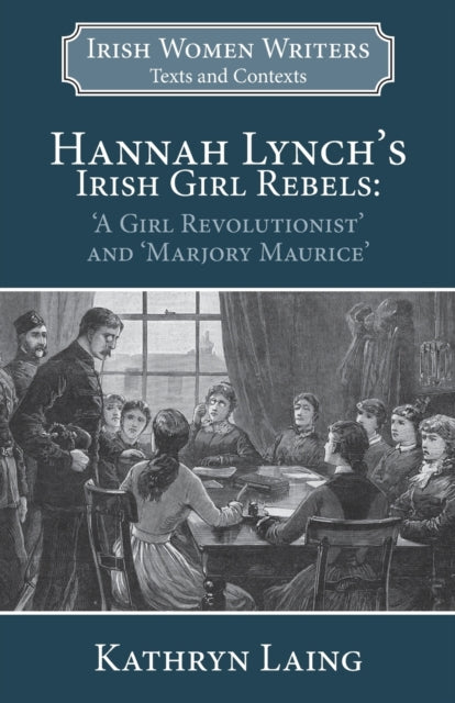 Hannah Lynch's Irish Girl Rebels: 'A Girl Revolutionist' and 'Marjory Maurice'