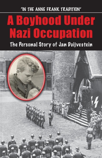 A Boyhood Under Nazi Occupation: The Personal Story of Jan Duijvestein