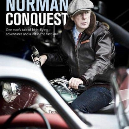 NORMAN CONQUEST: A remarkable, high-flying life in motoring and aviation