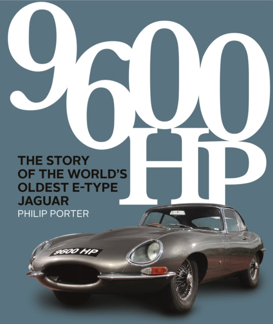 9600 HP: The Story of the World’s Oldest E-type