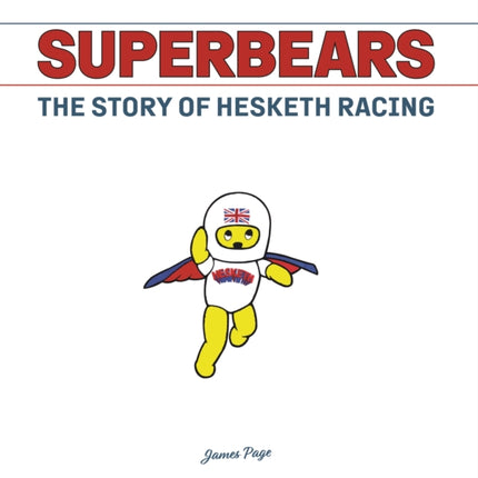 Superbears: The Story of Hesketh Racing