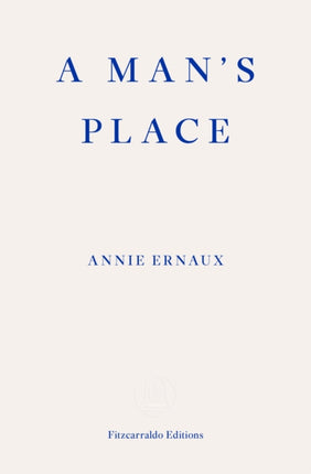 A Man's Place – WINNER OF THE 2022 NOBEL PRIZE IN LITERATURE