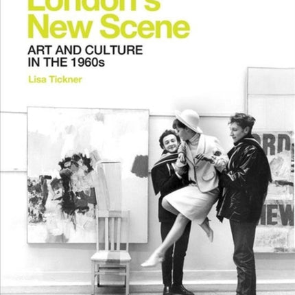 London's New Scene: Art and Culture in the 1960s