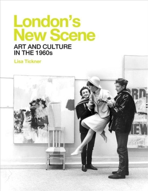 London's New Scene: Art and Culture in the 1960s