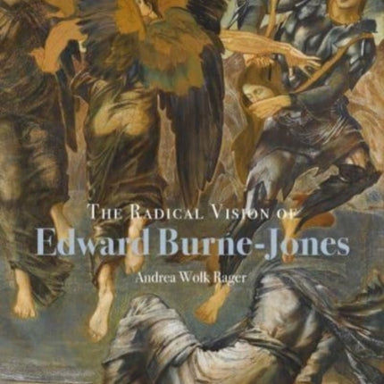 The Radical Vision of Edward Burne-Jones