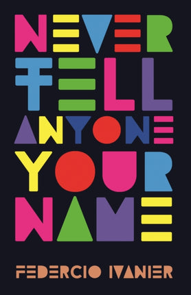 Never Tell Anyone Your Name