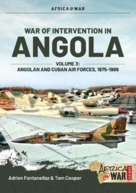 War of Intervention in Angola, Volume 3: Angolan and Cuban Air Forces, 1975-1989