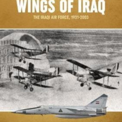 Wings of Iraq Volume 1: The Iraqi Air Force 1931-1970